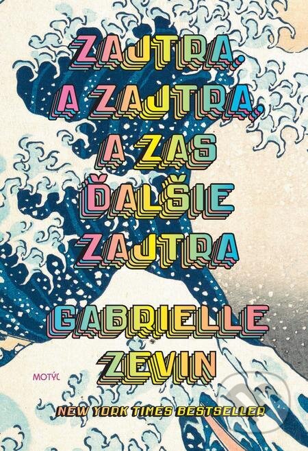 E-kniha: Zajtra. A zajtra, a zas ďalšie zajtra (Gabrielle Zevin). Motýľ E-kniha: Zajtra. A zajtra, a zas ďalšie zajtra (Gabrielle Zevin). Motýľ