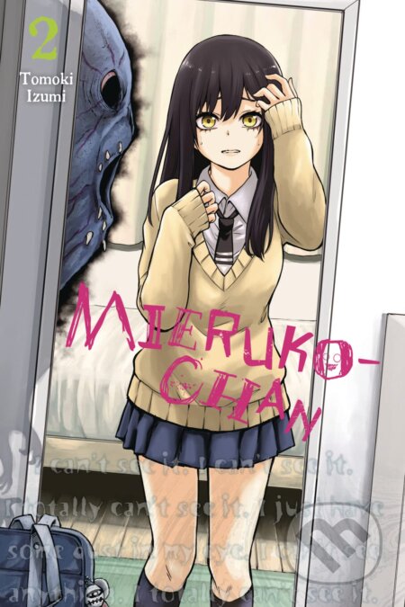 Kniha: Mieruko-chan, Vol. 2 (Tomoki Izumi). Yen Press, 2021 Kniha: Mieruko-chan, Vol. 2 (Tomoki Izumi). Yen Press, 2021