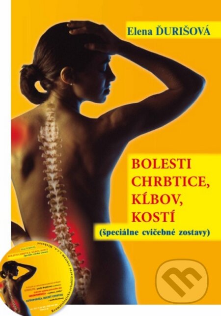 Kniha: Bolesti chrbtice, kĺbov, kostí (kniha + CD) (Elena Ďurišová). MUDr. Elena Ďurišová-AKU-HOMEO, 2022 Kniha: Bolesti chrbtice, kĺbov, kostí (kniha + CD) (Elena Ďurišová). MUDr. Elena Ďurišová-AKU-HOMEO, 2022