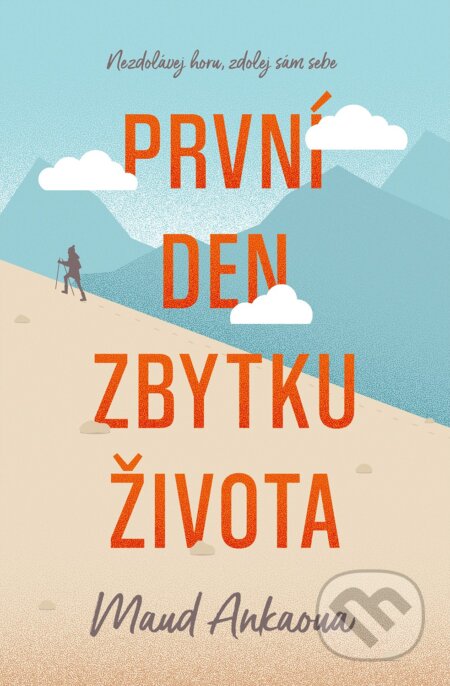 Kniha: První den zbytku života (Maud Ankaoua). Kontrast, 2023 Kniha: První den zbytku života (Maud Ankaoua). Kontrast, 2023