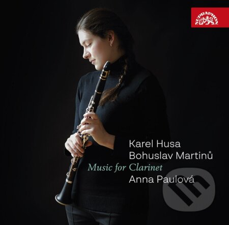 Bohuslav Martinů / Karel Husa: Hudba pro klarinet (Anna Paulová) - Bohuslav Martinů, Karel Husa, Hudobné albumy, 2023