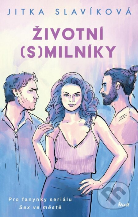 Kniha: Životní (s)milníky (Jitka Slavíková). Ikar CZ, 2023 Kniha: Životní (s)milníky (Jitka Slavíková). Ikar CZ, 2023