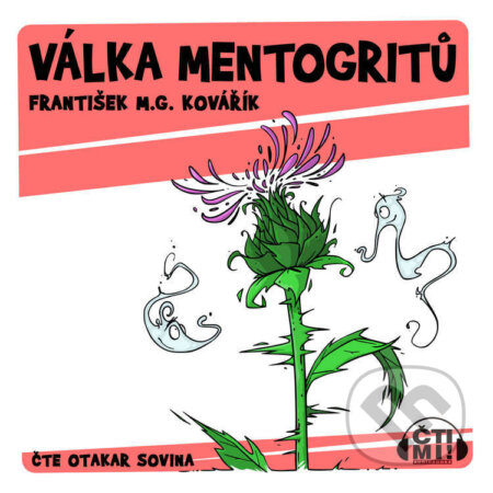 Audiokniha: Válka Mentogritů (František M.G. Kovářík). Čti mi!, 2021 Audiokniha: Válka Mentogritů (František M.G. Kovářík). Čti mi!, 2021