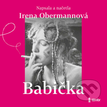 Audiokniha: Babička (Irena Obermannová). Témbr, 2023 Audiokniha: Babička (Irena Obermannová). Témbr, 2023