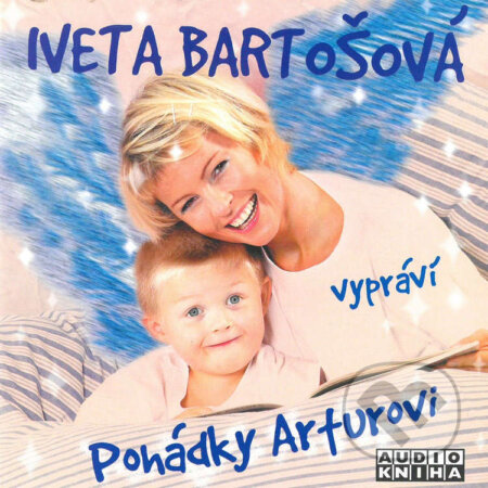 Audiokniha: Vypráví pohádky Arturovi (Bartošová Iveta a Iveta Bartošová). FONIA, s.r.o., 2002 Audiokniha: Vypráví pohádky Arturovi (Bartošová Iveta a Iveta Bartošová). FONIA, s.r.o., 2002