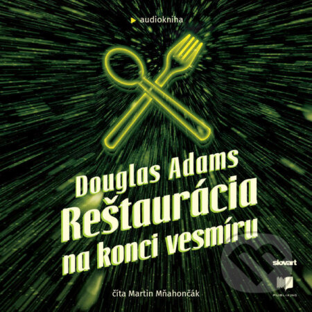 Audiokniha: Reštaurácia na konci vesmíru (Douglas Adams). Publixing, Slovart, 2023 Audiokniha: Reštaurácia na konci vesmíru (Douglas Adams). Publixing, Slovart, 2023
