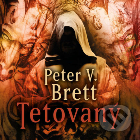 Audiokniha: Tetovaný (Peter V. Brett). Tympanum, 2023 Audiokniha: Tetovaný (Peter V. Brett). Tympanum, 2023