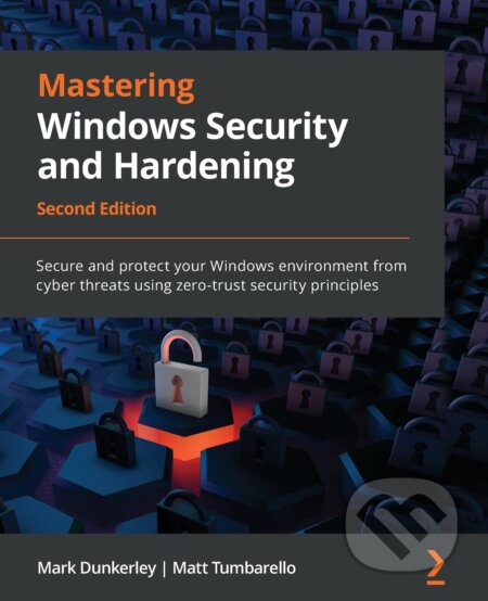 Kniha: Mastering Windows Security and Hardening (Mark Dunkerley a Matt Tumbarello). Packt, 2022 Kniha: Mastering Windows Security and Hardening (Mark Dunkerley a Matt Tumbarello). Packt, 2022