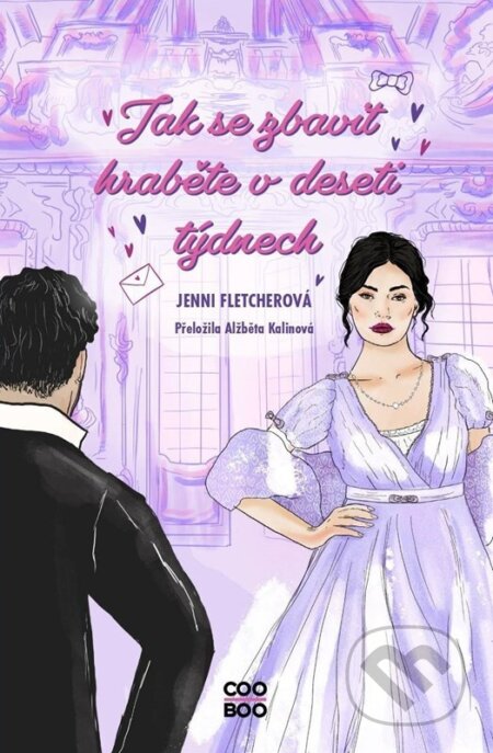 E-kniha: Jak se zbavit hraběte v deseti týdnech (Jenni Fletcher). CooBoo CZ, 2023 E-kniha: Jak se zbavit hraběte v deseti týdnech (Jenni Fletcher). CooBoo CZ, 2023