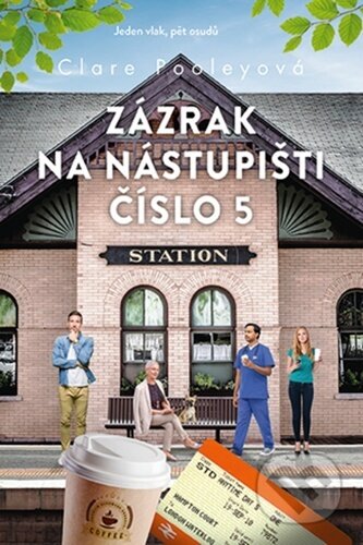 Kniha: Zázrak na nástupišti číslo 5 (Clare Pooley). Fortuna Libri, 2023 Kniha: Zázrak na nástupišti číslo 5 (Clare Pooley). Fortuna Libri, 2023