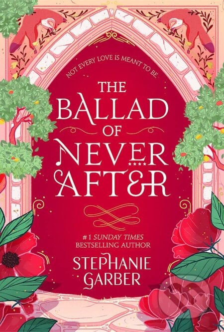 Kniha: The Ballad of Never After (Stephanie Garber). Hodder and Stoughton, 2023 Kniha: The Ballad of Never After (Stephanie Garber). Hodder and Stoughton, 2023
