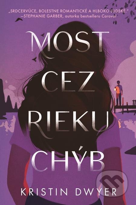 E-kniha: Most cez rieku chýb (Kristin Dwyer). Slovart, 2023 E-kniha: Most cez rieku chýb (Kristin Dwyer). Slovart, 2023