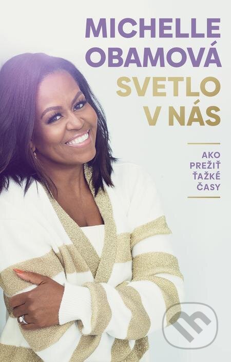 E-kniha: Svetlo v nás (Michelle Obama). Tatran, 2023 E-kniha: Svetlo v nás (Michelle Obama). Tatran, 2023