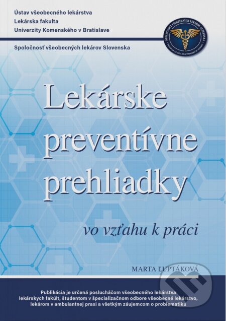 Kniha: Lekárske preventívne prehliadky vo vzťahu k práci (Marta Ľuptáková). A-knihy, 2022 Kniha: Lekárske preventívne prehliadky vo vzťahu k práci (Marta Ľuptáková). A-knihy, 2022