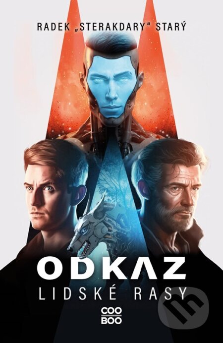 Kniha: Odkaz lidské rasy (Radek Starý). CooBoo CZ, 2023 Kniha: Odkaz lidské rasy (Radek Starý). CooBoo CZ, 2023