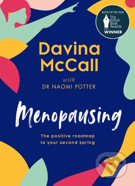 Kniha: Menopausing (Davina McCall a Naomi Potter). HarperCollins Publishers, 2022 Kniha: Menopausing (Davina McCall a Naomi Potter). HarperCollins Publishers, 2022