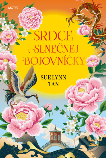 Kniha: Srdce slnečnej bojovníčky (Sue Lynn Tan). Motýľ, 2023 Kniha: Srdce slnečnej bojovníčky (Sue Lynn Tan). Motýľ, 2023