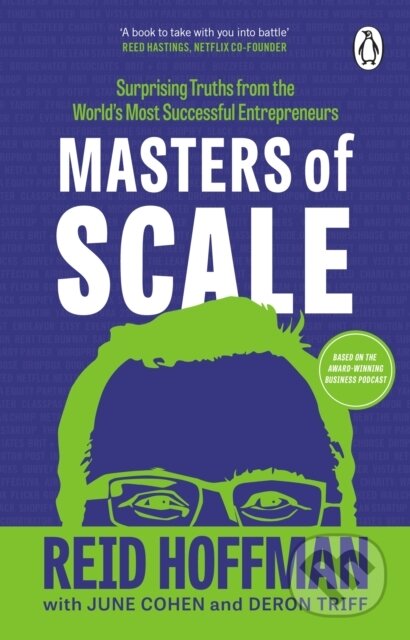 Kniha: Masters of Scale (Deron Triff, June Cohen a Reid Hoffman). Penguin Books, 2023 Kniha: Masters of Scale (Deron Triff, June Cohen a Reid Hoffman). Penguin Books, 2023