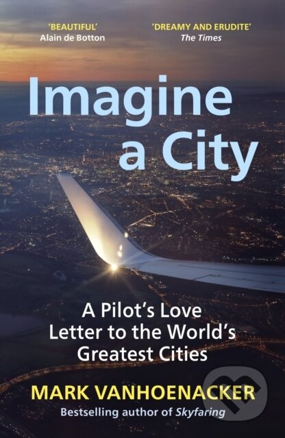 Kniha: Imagine a City (Mark Vanhoenacker). Vintage, 2023 Kniha: Imagine a City (Mark Vanhoenacker). Vintage, 2023