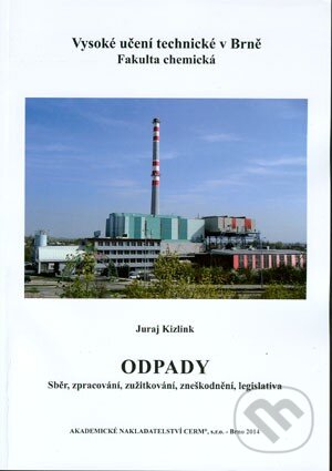 Kniha: Odpady (Juraj Kizlink). Akademické nakladatelství CERM, 2014 Kniha: Odpady (Juraj Kizlink). Akademické nakladatelství CERM, 2014