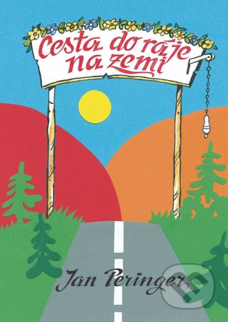 E-kniha: Cesta do ráje na zemi (Jan Peringer). Oftis, 2014 E-kniha: Cesta do ráje na zemi (Jan Peringer). Oftis, 2014