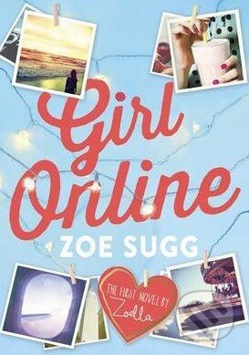 Kniha: Girl Online (Zoe Sugg). Penguin Books, 2014 Kniha: Girl Online (Zoe Sugg). Penguin Books, 2014