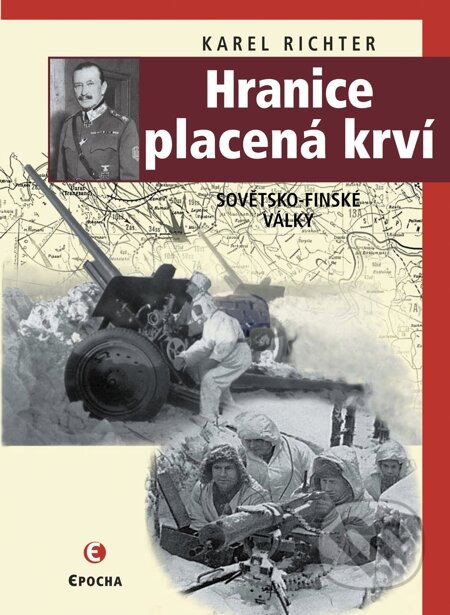 E-kniha: Hranice placená krví (Karel Richter). Epocha, 2006 E-kniha: Hranice placená krví (Karel Richter). Epocha, 2006
