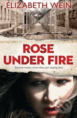 Kniha: Rose Under Fire (Elizabeth Wein). Electric Monkey, 2013 Kniha: Rose Under Fire (Elizabeth Wein). Electric Monkey, 2013