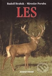 Kniha: Les (Miroslav Poruba a Rudolf Hrabák). Aventinum, 2014 Kniha: Les (Miroslav Poruba a Rudolf Hrabák). Aventinum, 2014