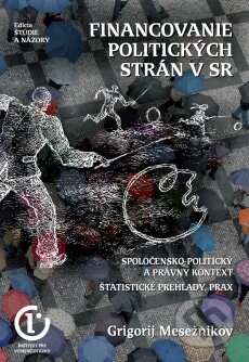 Kniha: Financovanie politických strán v SR (Grigorij Mesežnikov). Inštitút pre verejné otázky, 2014 Kniha: Financovanie politických strán v SR (Grigorij Mesežnikov). Inštitút pre verejné otázky, 2014