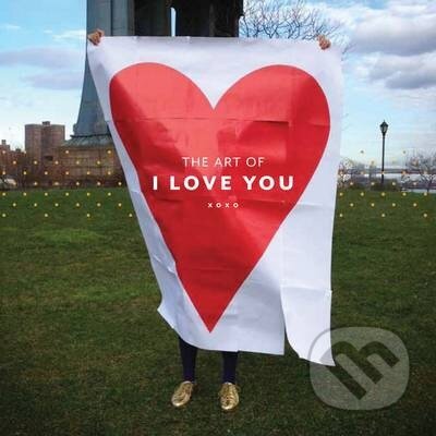 Kniha: The Art of I Love You (Chronicle Books). Chronicle Books, 2013 Kniha: The Art of I Love You (Chronicle Books). Chronicle Books, 2013