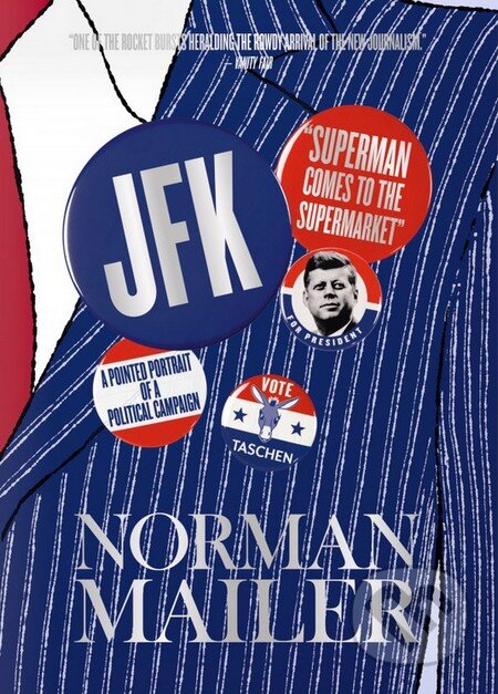 Kniha: JFK (Michael J. Lennon, Nina Wiener a Norman Mailer). Taschen, 2014 Kniha: JFK (Michael J. Lennon, Nina Wiener a Norman Mailer). Taschen, 2014