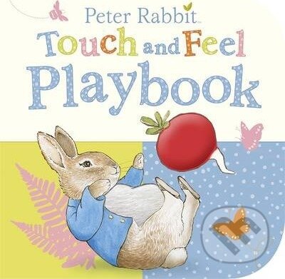 Kniha: Peter Rabbit: Touch and Feel Playbook (Beatrix Potter). Penguin Books, 2014 Kniha: Peter Rabbit: Touch and Feel Playbook (Beatrix Potter). Penguin Books, 2014