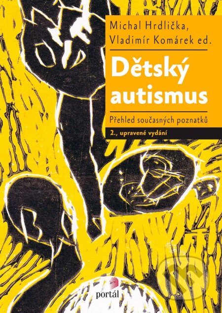Kniha: Dětský autismus (Michal Hrdlička a Vladimír Komárek). Portál, 2014 Kniha: Dětský autismus (Michal Hrdlička a Vladimír Komárek). Portál, 2014