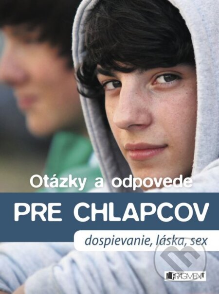 Kniha: Otázky a odpovede pre chlapcov (Gerald Drews a Petra Hirscherová). Fragment, 2015 Kniha: Otázky a odpovede pre chlapcov (Gerald Drews a Petra Hirscherová). Fragment, 2015