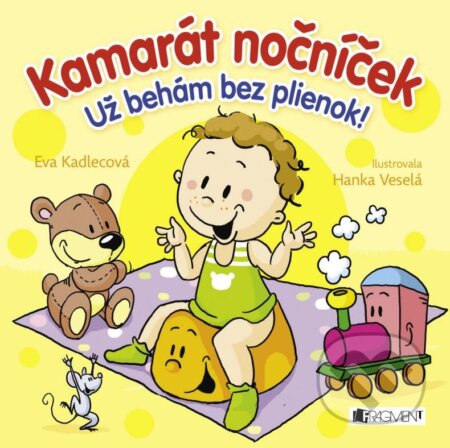Kniha: Kamarát nočníček – Už behám bez plienok! (Eva Kadlecová). Fragment, 2015 Kniha: Kamarát nočníček – Už behám bez plienok! (Eva Kadlecová). Fragment, 2015