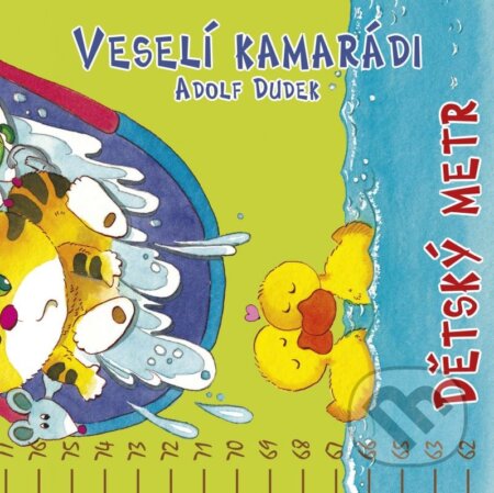 Kniha: Dětský metr: Veselí kamarádi (Adolf Dudek). CPRESS, 2014 Kniha: Dětský metr: Veselí kamarádi (Adolf Dudek). CPRESS, 2014