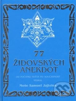 Kniha: 77 židovských anekdot (Jajteles Moše Samuel). Jakura, 2014 Kniha: 77 židovských anekdot (Jajteles Moše Samuel). Jakura, 2014