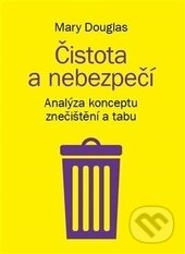 Kniha: Čistota a nebezpečí (Mary Douglasová). Malvern, 2014 Kniha: Čistota a nebezpečí (Mary Douglasová). Malvern, 2014