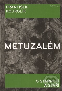 Kniha: Metuzalém (František Koukolík). Karolinum, 2014 Kniha: Metuzalém (František Koukolík). Karolinum, 2014