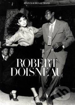 Kniha: Robert Doisneau (Jean Claude Gautrand). Taschen, 2014 Kniha: Robert Doisneau (Jean Claude Gautrand). Taschen, 2014