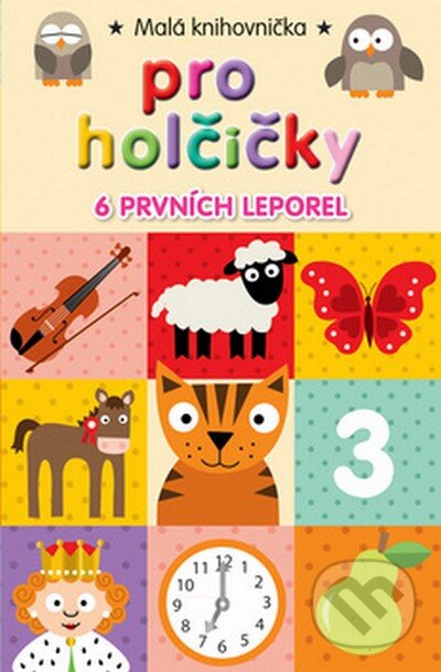 Kniha: Malá knihovnička pro holčičky (6 leporel) (Svojtka&Co.). Svojtka&Co., 2014 Kniha: Malá knihovnička pro holčičky (6 leporel) (Svojtka&Co.). Svojtka&Co., 2014