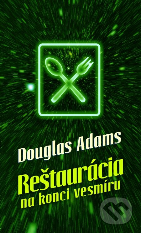 E-kniha: Reštaurácia na konci vesmíru (Douglas Adams). Slovart, 2014 E-kniha: Reštaurácia na konci vesmíru (Douglas Adams). Slovart, 2014