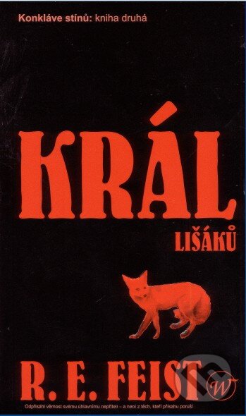 Kniha: Konkláve stínů 2: Král lišáků (R.E. Feist). Wales, 2004 Kniha: Konkláve stínů 2: Král lišáků (R.E. Feist). Wales, 2004