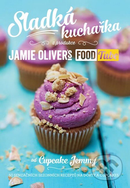 Kniha: Sladká kuchařka - Jamie Oliver's Food Tube (Cupcake Jemma). MLD Publishing s.r.o., 2014 Kniha: Sladká kuchařka - Jamie Oliver's Food Tube (Cupcake Jemma). MLD Publishing s.r.o., 2014