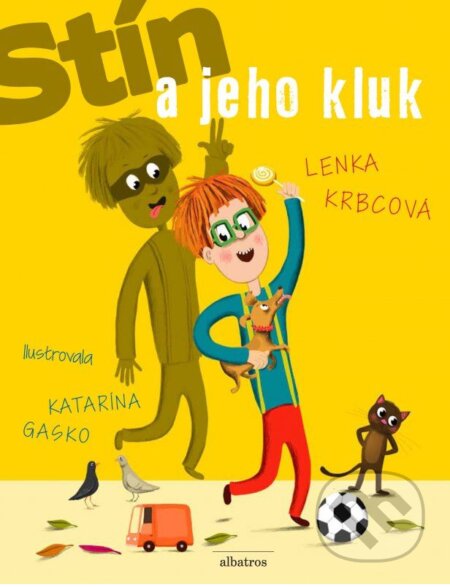Kniha: Stín a jeho kluk (Katarína Gasko a Lenka Krbcová). Albatros CZ, 2014 Kniha: Stín a jeho kluk (Katarína Gasko a Lenka Krbcová). Albatros CZ, 2014