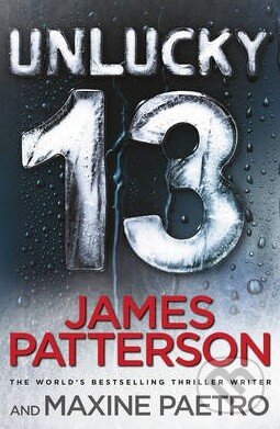 Unlucky 13 - James Patterson, Random House, 2014