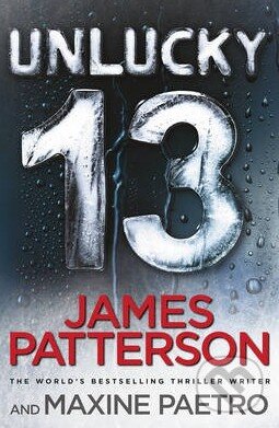Kniha: Unlucky 13 (James Patterson). Random House, 2014 Kniha: Unlucky 13 (James Patterson). Random House, 2014
