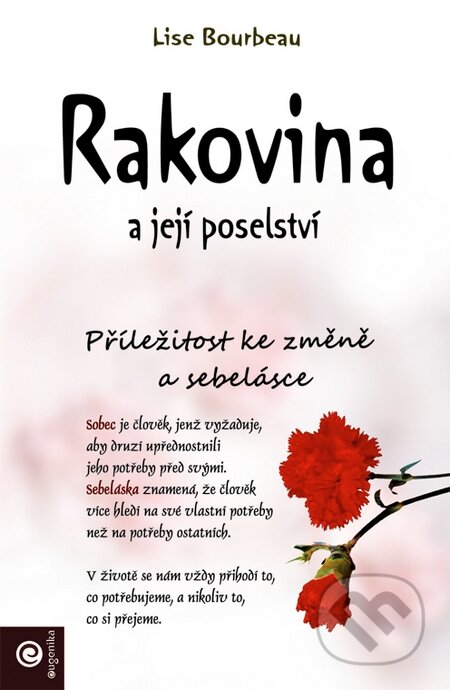 Kniha: Rakovina a její poselství (Lise Bourbeau). Eugenika, 2014 Kniha: Rakovina a její poselství (Lise Bourbeau). Eugenika, 2014