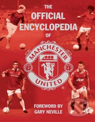 Kniha: The Official Encyclopedia of Manchester United (Gary Neville). Simon & Schuster, 2011 Kniha: The Official Encyclopedia of Manchester United (Gary Neville). Simon & Schuster, 2011
